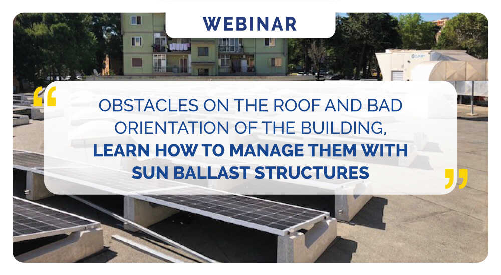 Obstacles on the roof and bad orientation of the building, learn how to manage them with Sun Ballast structures