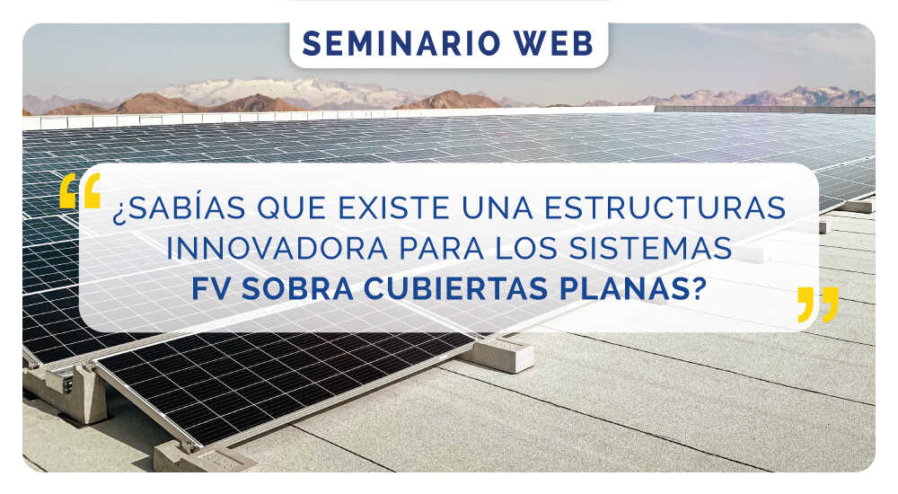 ¿Sabías que existe una estructuras innovadora para los sistemas fotovoltaicos sobra cubiertas planas?