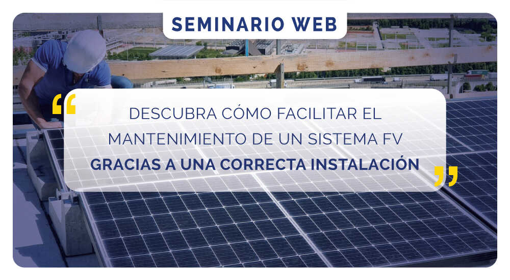 DESCUBRA CÓMO FACILITAR EL MANTENIMIENTO DE UN SISTEMA FV GRACIAS A UNA CORRECTA INSTALACIÓN