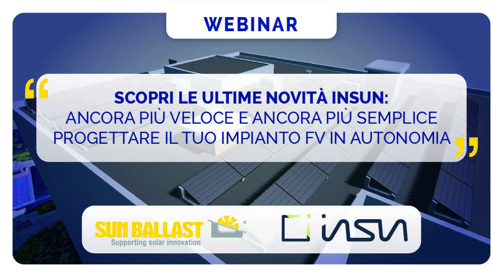 SCOPRI LE ULTIME NOVITÀ INSUN:  ancora più veloce e ancora più semplice progettare il tuo impianto FV in autonomia